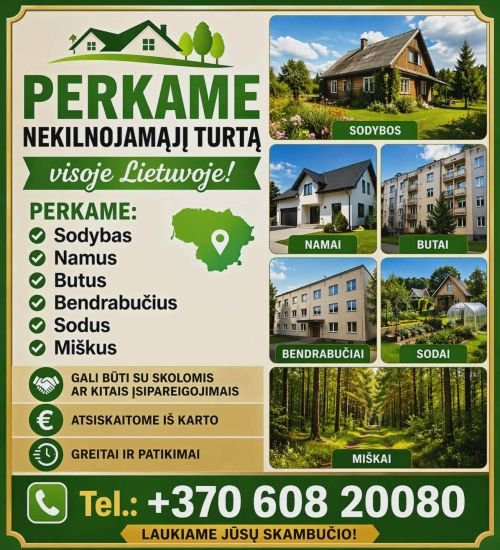 Perka namą, butą, sodybą, sklypą, patalpas. Patikimai ir greitai. Tel. 0 608 20 080.